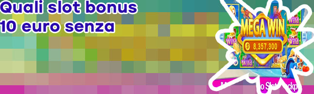 Giochi slot con bonus senza deposito