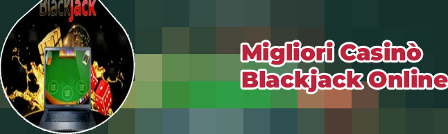Migliori blackjack online